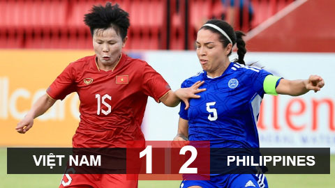 Kết quả ĐT nữ Việt Nam vs ĐT nữ Philippines: Thua vẫn giành vé vào bán kết